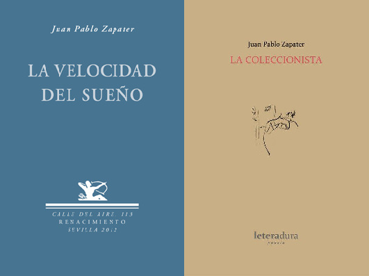 Portada de los libros de Juan Pablo Zapater, La velocidad del sueño y La coleccionista.