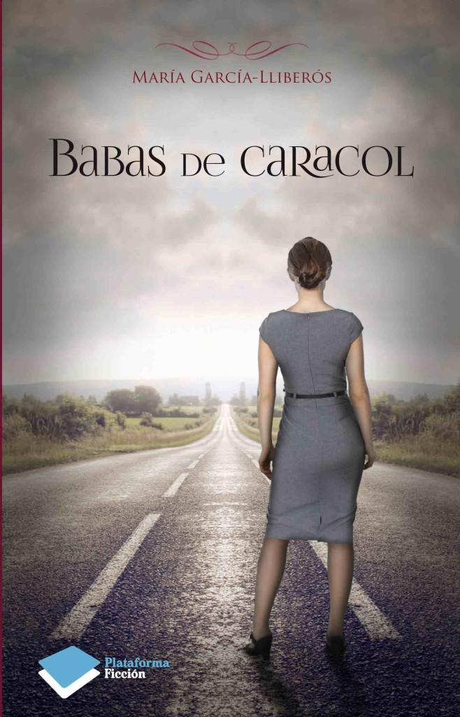 Portada del libro 'Babas de caracol', de María García-Lliberós. Plataforma Editorial.