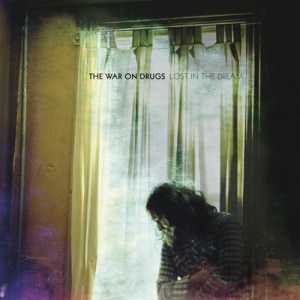 04 - THE WAR ON DRUGS - Lost in the Dream