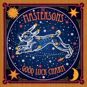 20 - THE MASTERSONS - Good Luck Charm