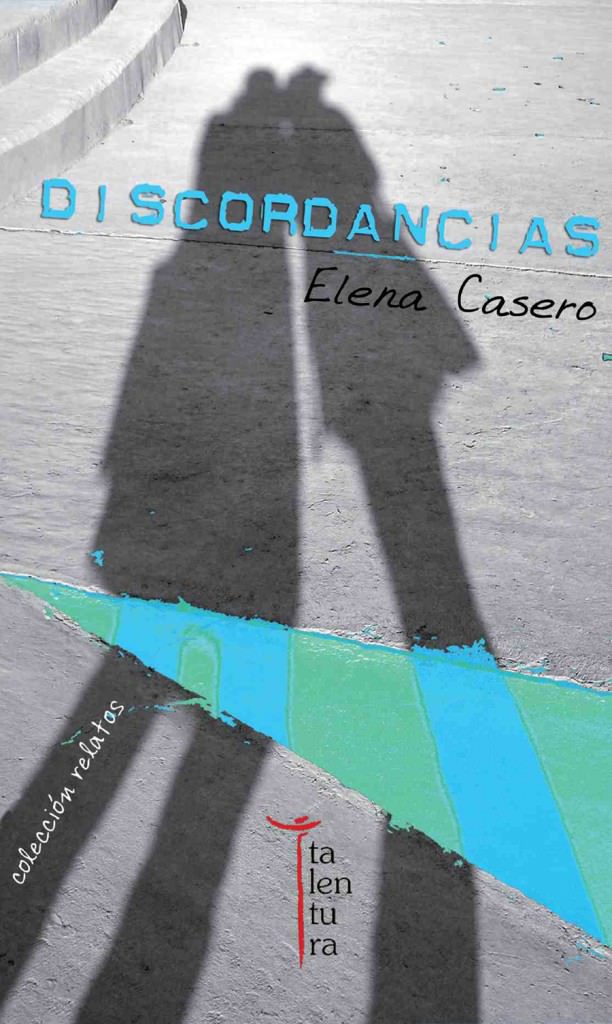 Portada de 'Discordancias', de Elena Casero. Editorial Talentura.