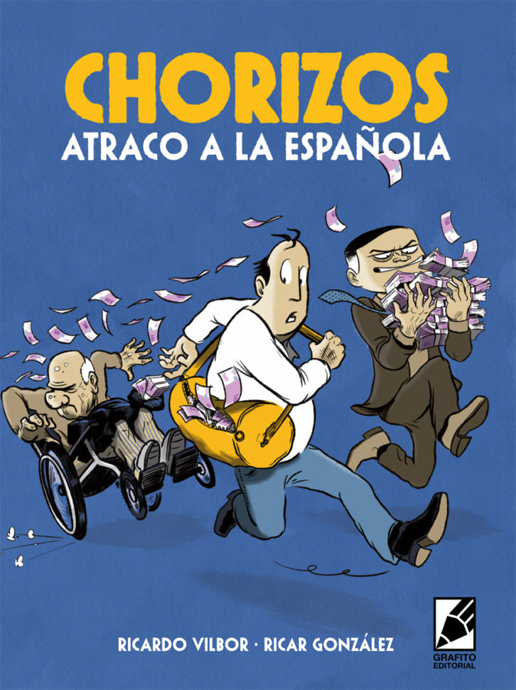 Portada de 'Chorizos. Atraco a la española', de Ricardo Vilbor y Ricar González. Editorial Grafito.