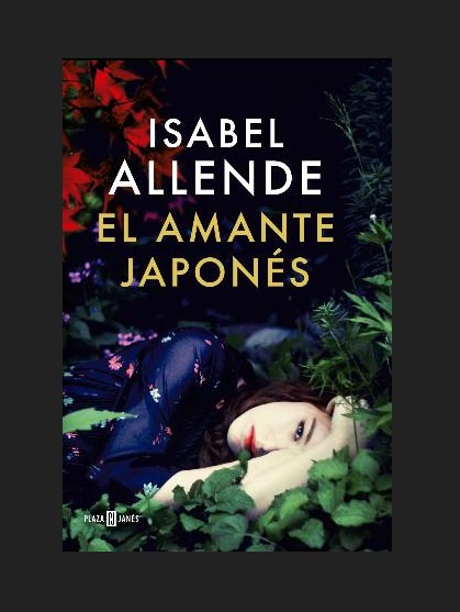 Portada del libro el amante japonés, de Isabel Allende. Plaza & Janés. 