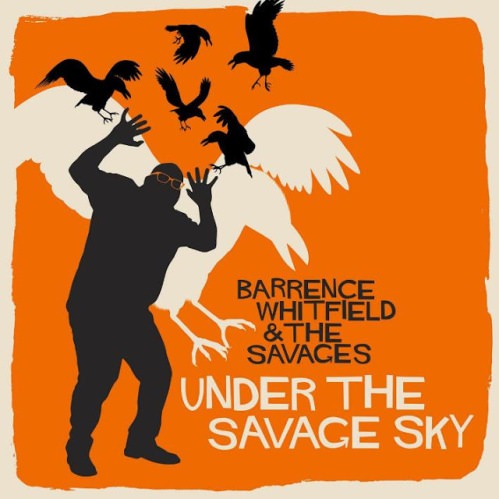 - BARRENCE WHITFIELD & THE SAVAGES - Under the savage sky (2015) 2