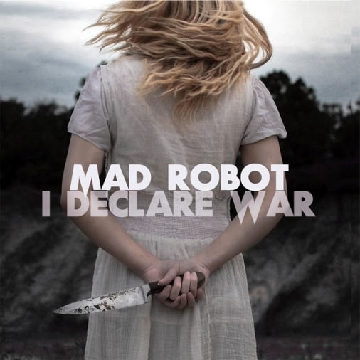MAD ROBOT - I declare war