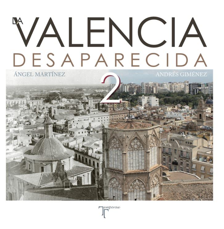 Portada de 'La Valencia desaparecida 2', de Ángel Martínez y Andrés Giménez.  Editorial Temporae.