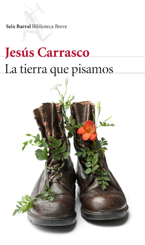 Portada de La tierra que pisamos, de Jesús Carrasco. Seix Barral.