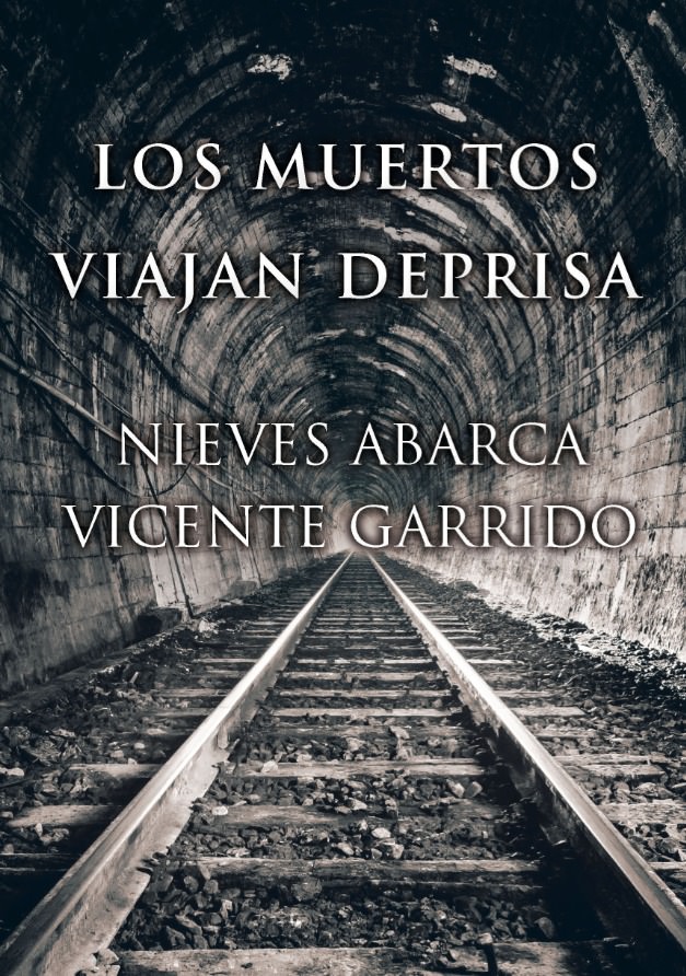 Cubierta del libro 'Los muertos viajan deprisa', de Nieves Abarca y Vicente Garrido.
