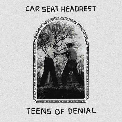 01 - Car Seat Headrest - Teens Of Denial