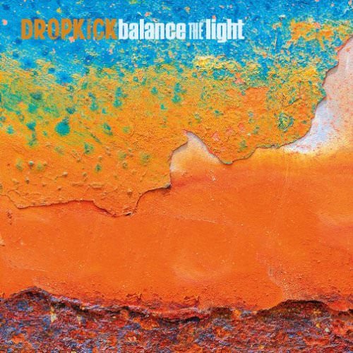 09 - Dropkick-Balance The Light