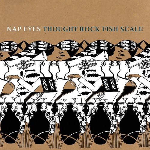 17 - Nap Eyes - Thought rock fish scale