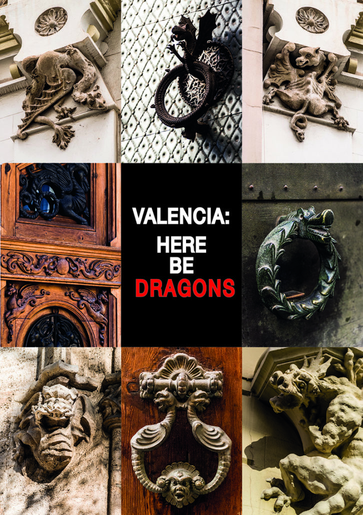 Valencia: Here Be Dragons.