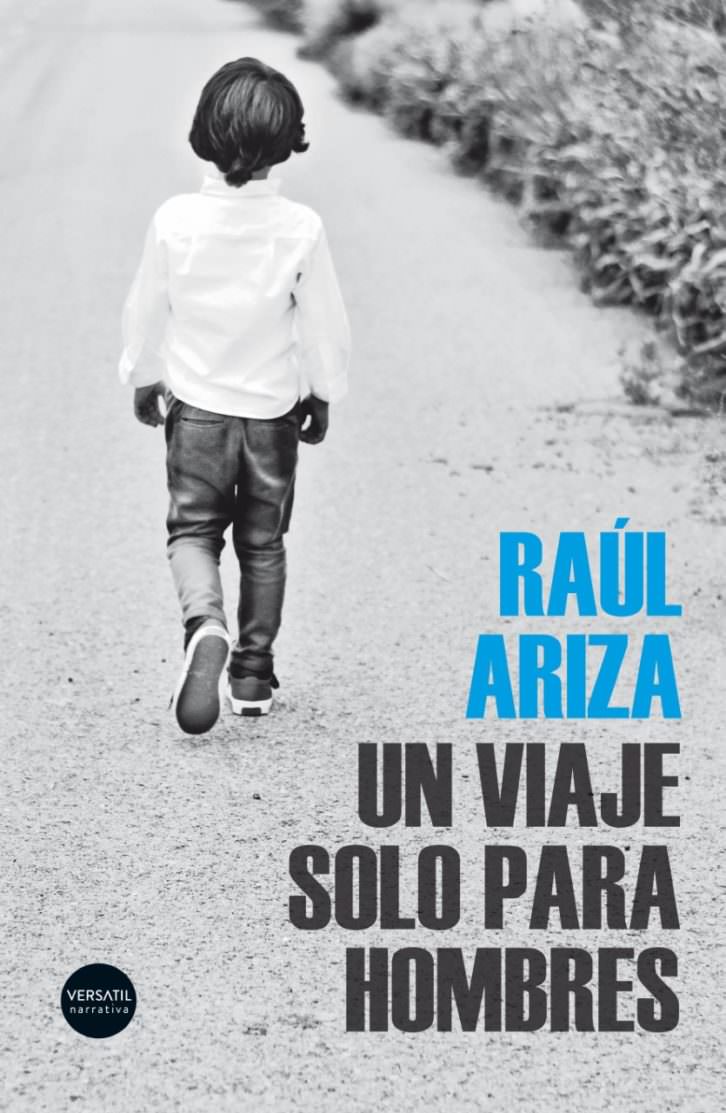 Cubierta de 'Un viaje solo para hombres', de Raúl Ariza. 