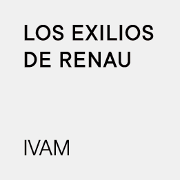 Los exilios de Renau. IVAM