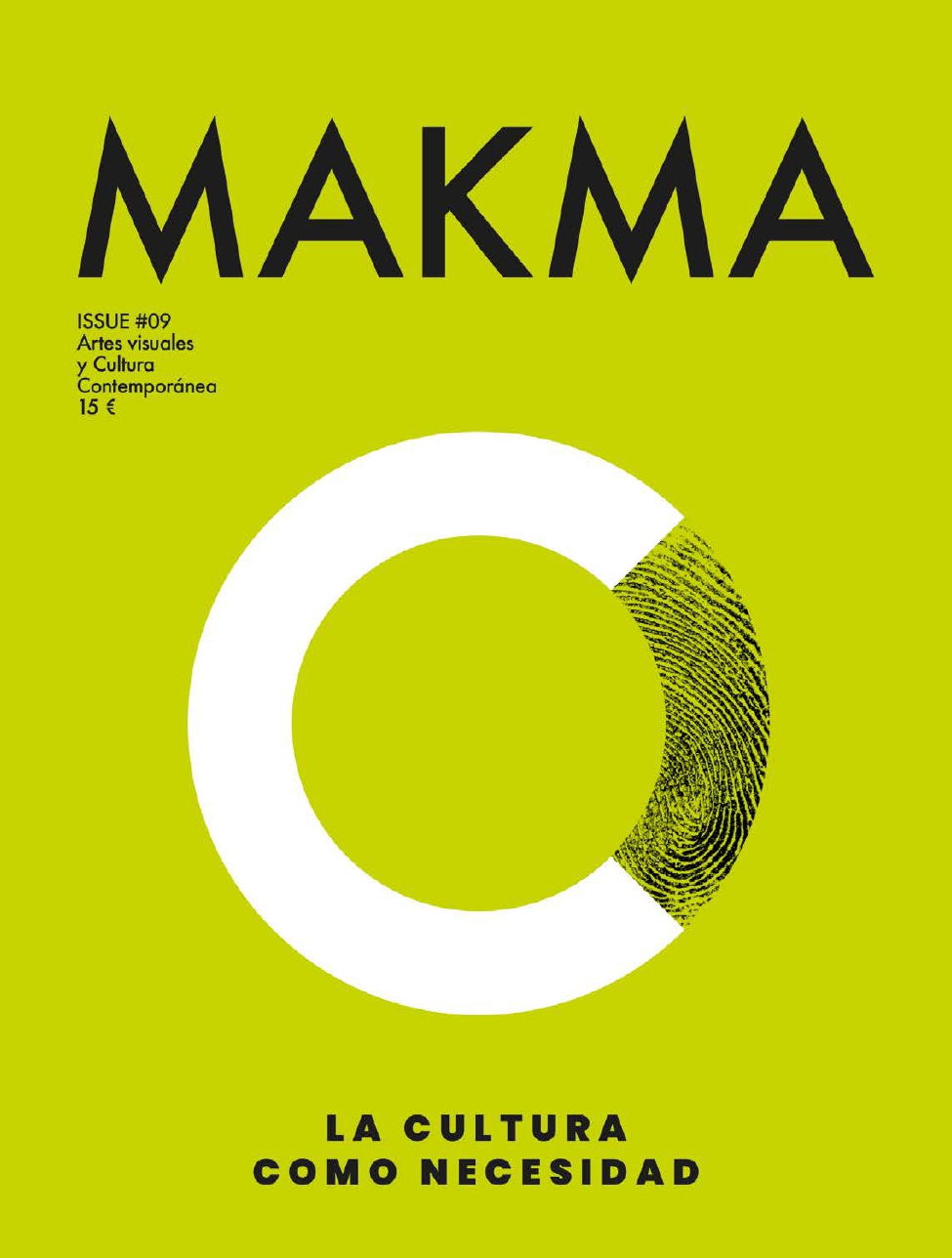 MAKMA ISSUE #09 | ‘La cultura como necesidad’