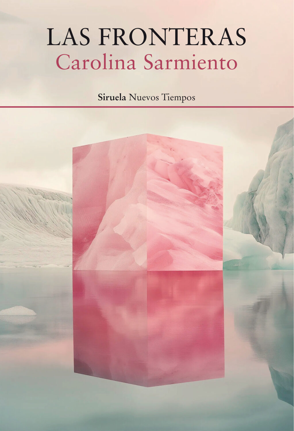 Las fronteras. Carolina Sarmiento. Siruela